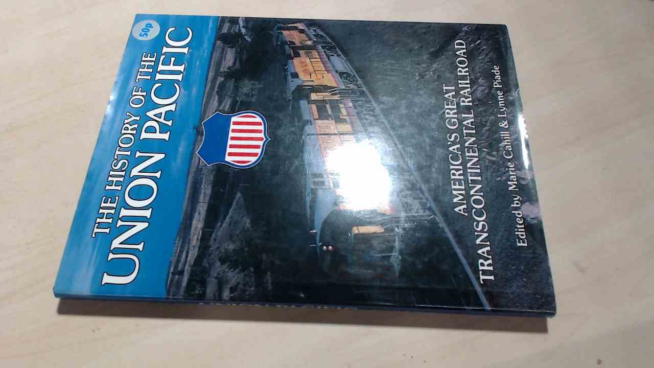 The History of the Union Pacific: America's Great Transcontinental Railroad Books