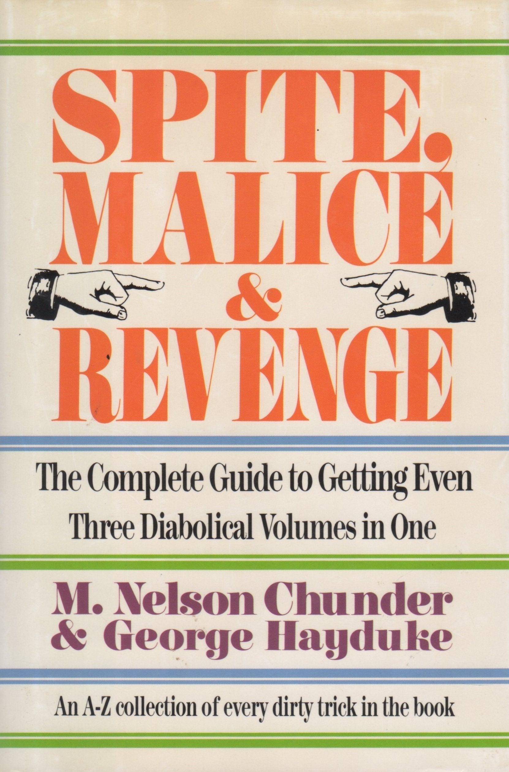 Spite, Malice and Revenge: The Complete Guide to Getting Even (3 Diabolical Volumes in 1) Social Sciences