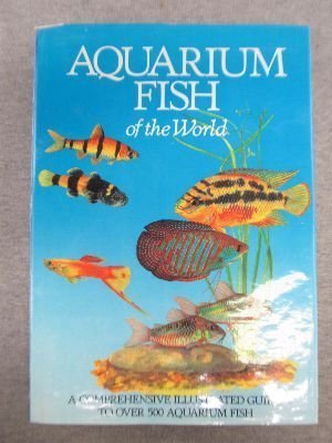 Aquarium Fish of the World (Natural Sciences of the World Series) Business & Technology