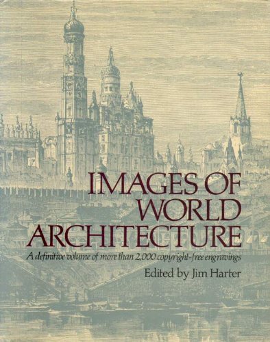 Images of World Architecture: A Definitive Volume of More Than 2,000 Copyright-Free Engravings Books