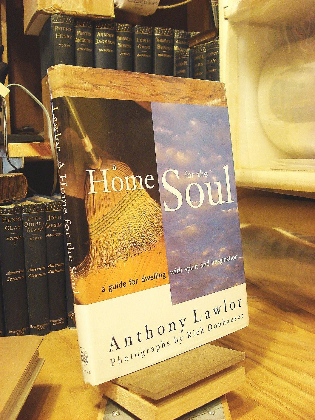 A Home for the Soul: A Guide for Dwelling With Spirit and Imagination Hobbies & Crafts