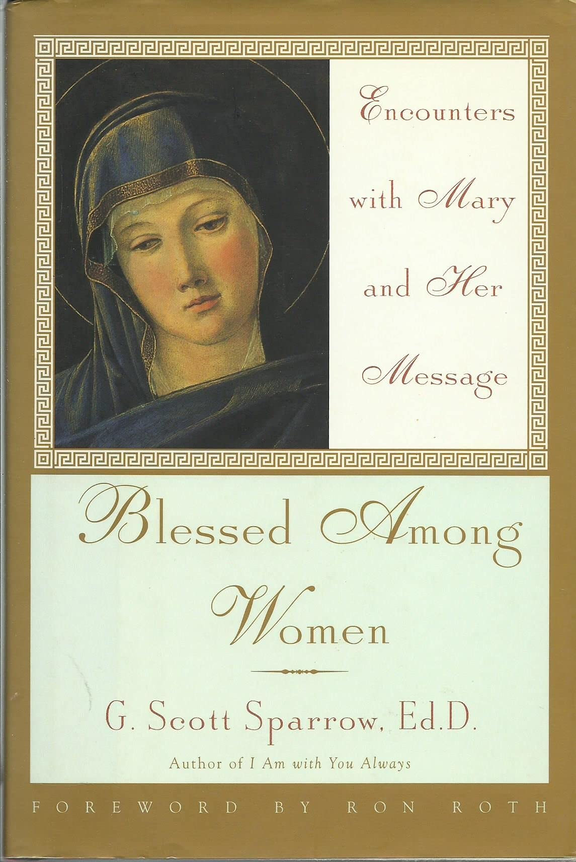 Blessed Among Women: Encounters With Mary and Her Message Religion & Esotericism