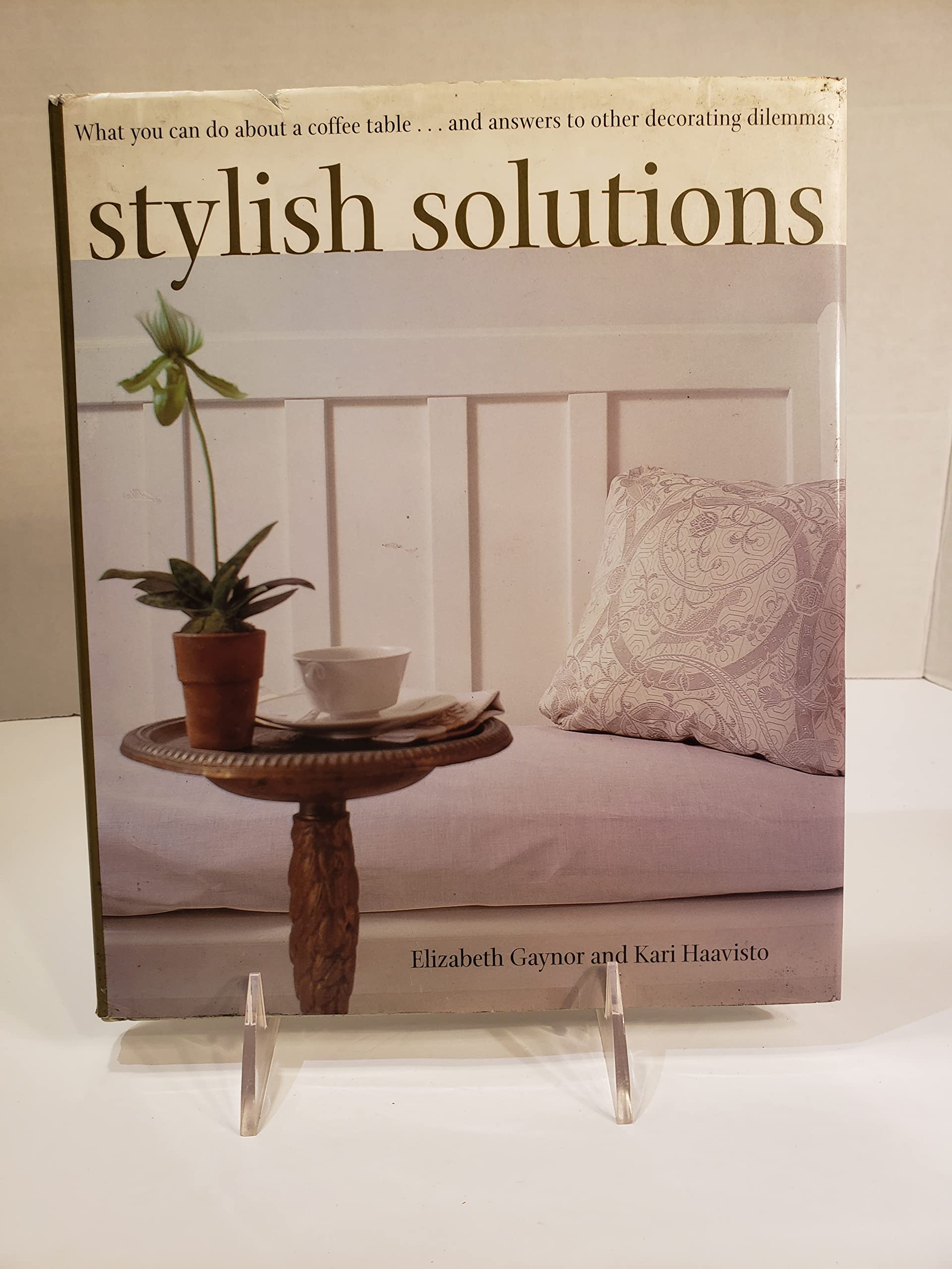 Stylish Solutions: What You Can Do About a Coffee Table... and Answers to Other Decorating Dilemmas Hobbies & Crafts