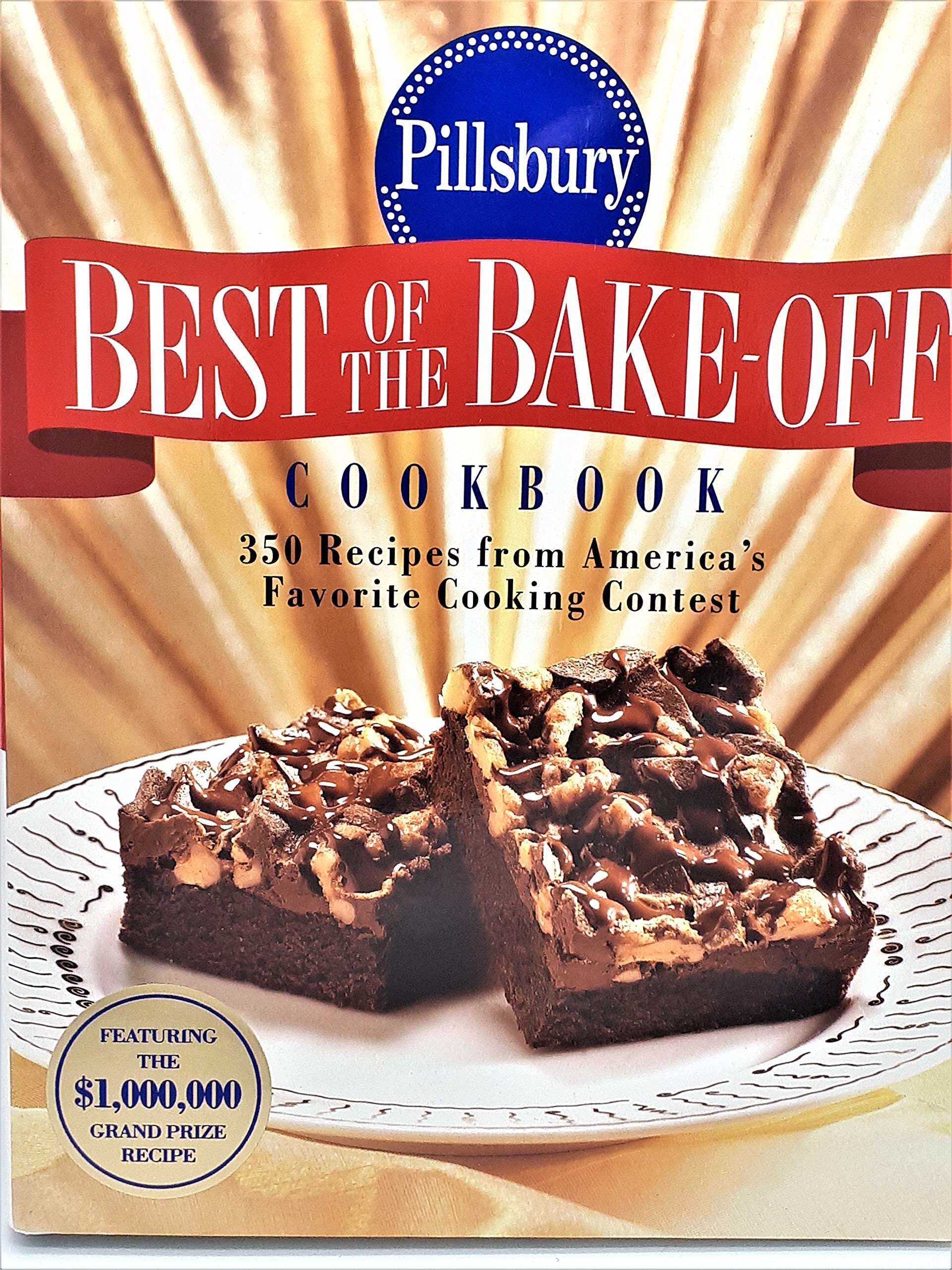 Pillsbury: Best of the Bake-off Cookbook: 350 Recipes from Ameria's Favorite Cooking Contest Cooking & Enjoying