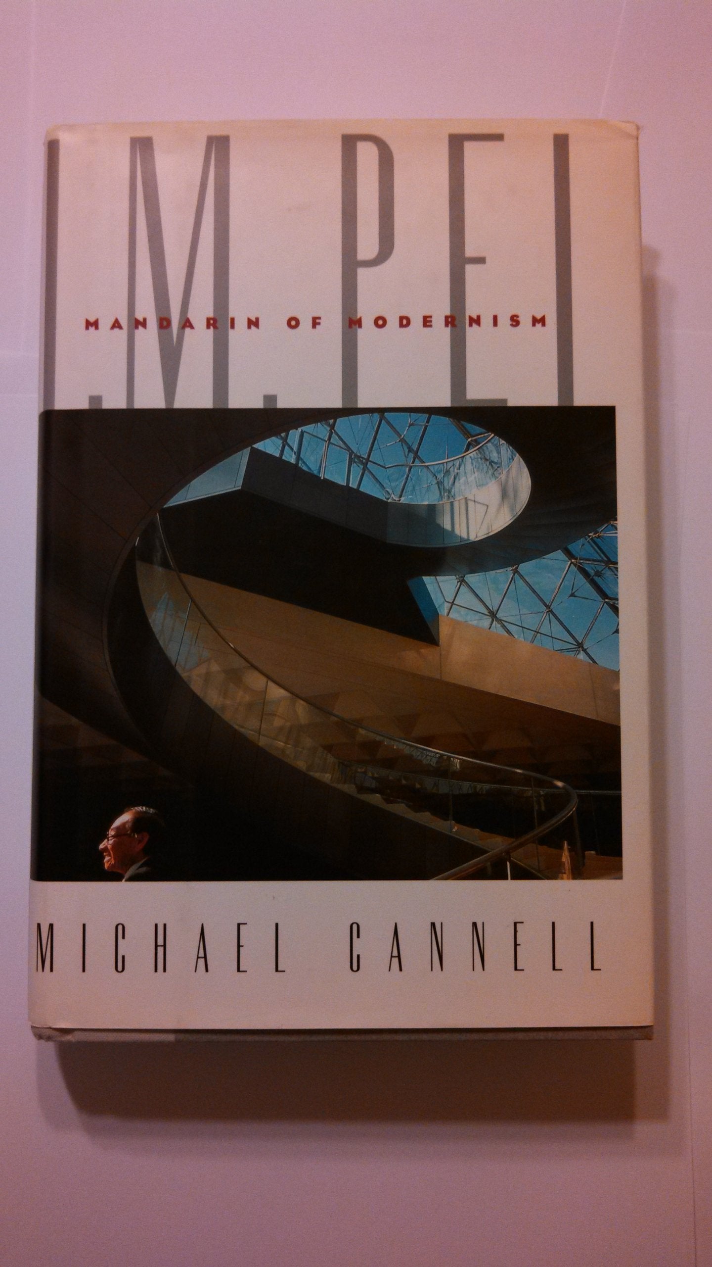 I.M. Pei: Mandarin of Modernism Memories