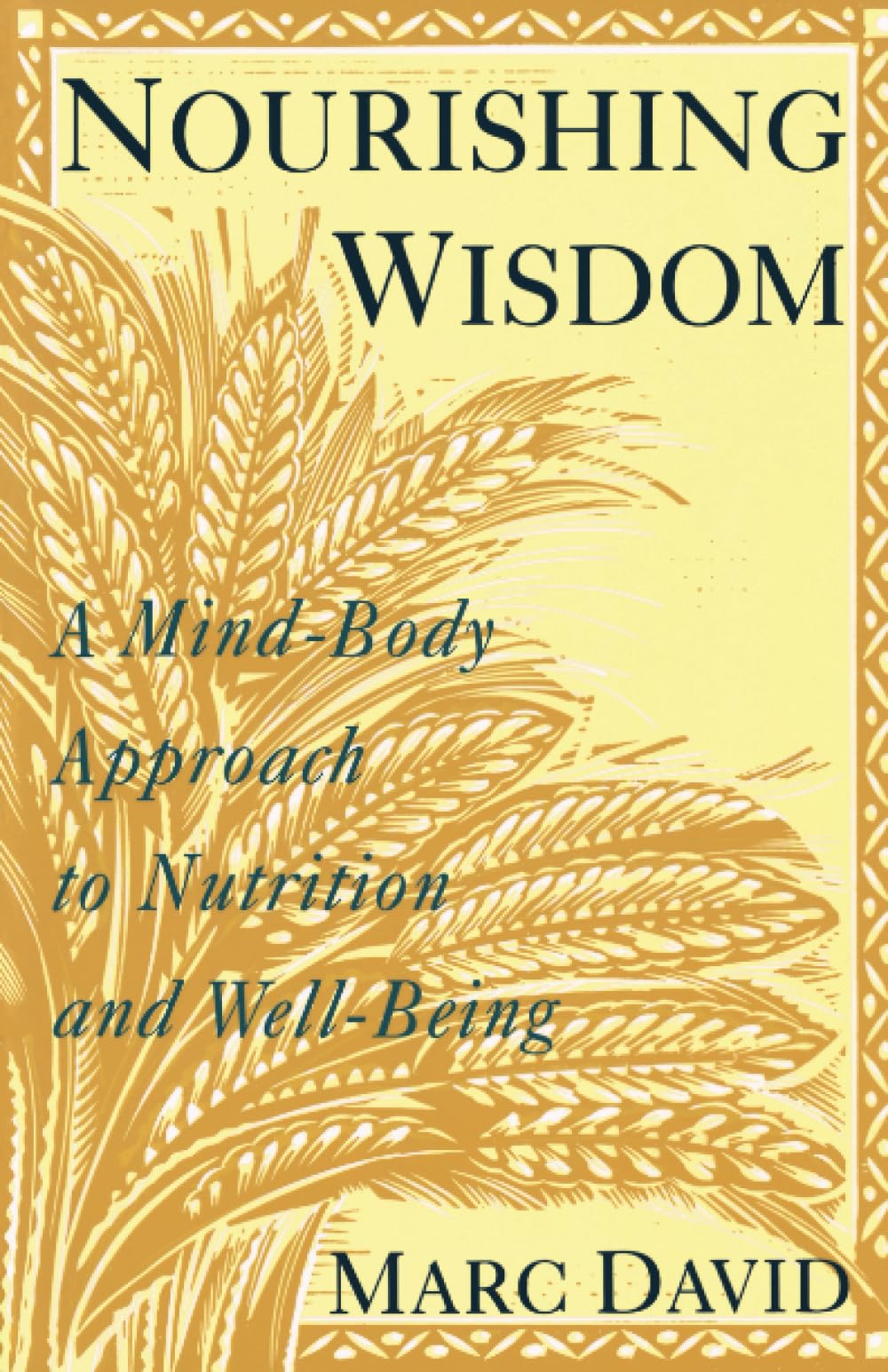 Nourishing Wisdom: A Mind-Body Approach to Nutrition and Well-Being Business, Finance & Career
