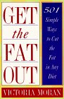 Get the Fat Out: 501 Simple Ways to Cut the Fat in Any Diet Books