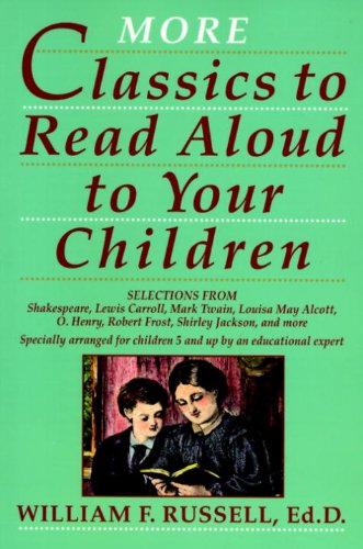 More Classics to Read Aloud to Your Children Classics