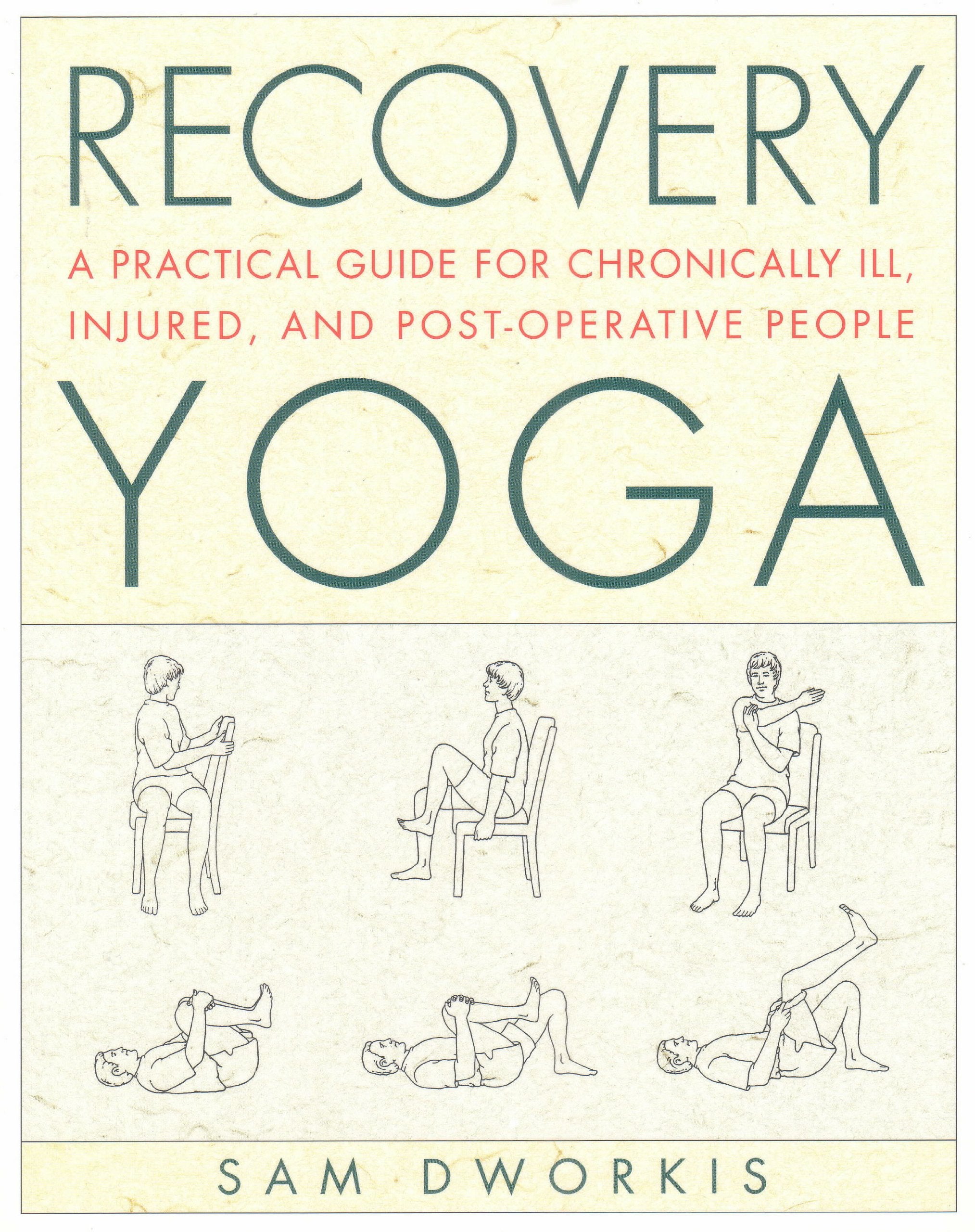 Recovery Yoga: A Practical Guide for Chronically Ill, Injured, and Post-Operative People: A Practical Guide for the Chronically Ill Health, Nutrition & Fitness