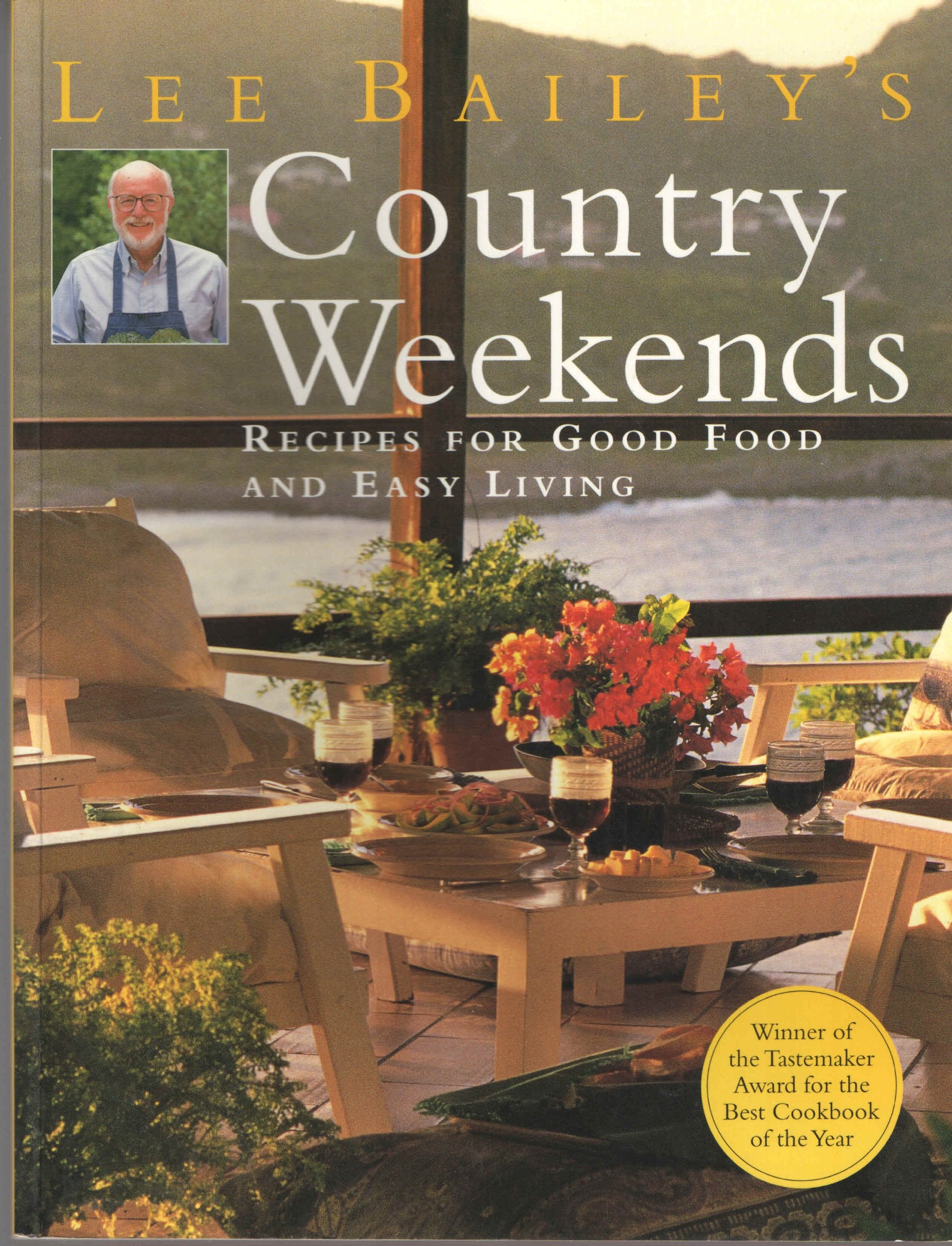 Lee Bailey's Country Weekends: Recipes for Good Food and Easy Living Cooking & Enjoying
