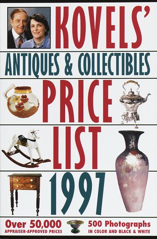 Kovels' Antiques & Collectibles Price List for the 1997 Market: Illustrated Edition book