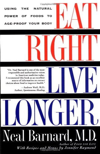 Eat Right, Live Longer: Using the Natural Power of Foods to Age-Proof Your Body Health, Nutrition & Fitness