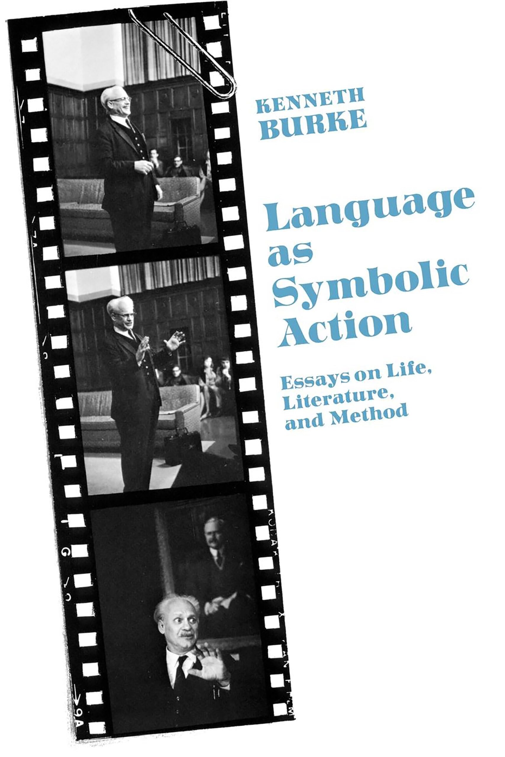 Language As Symbolic Action: Essays on Life, Literature, and Method Essays & Short Stories