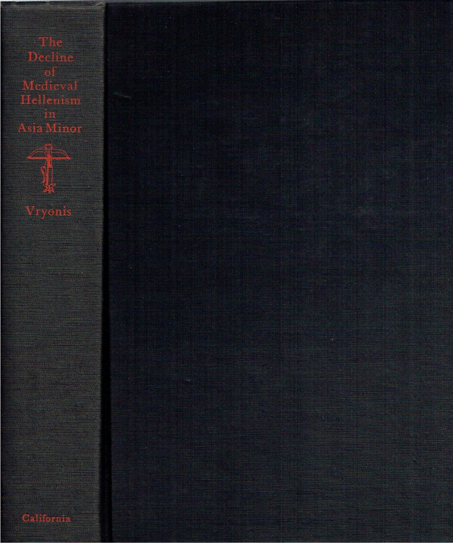 Decline of Medieval Hellenism in Asia Minor and the Process of Islamization from the Eleventh Through the Fifteenth Century Travel