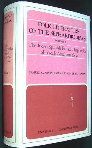 Folk Literature of the Sephardic Jews, Vol. I: The Judeo-Spanish Ballad Chapbooks of Yacob Abraham Yoná Books