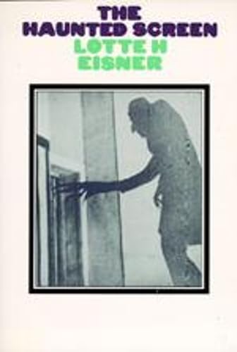 Haunted Screen Expressionism in the German Cinema: Expressionism in the German Cinema and the Influence of Max Reinhardt Film, Art & Culture