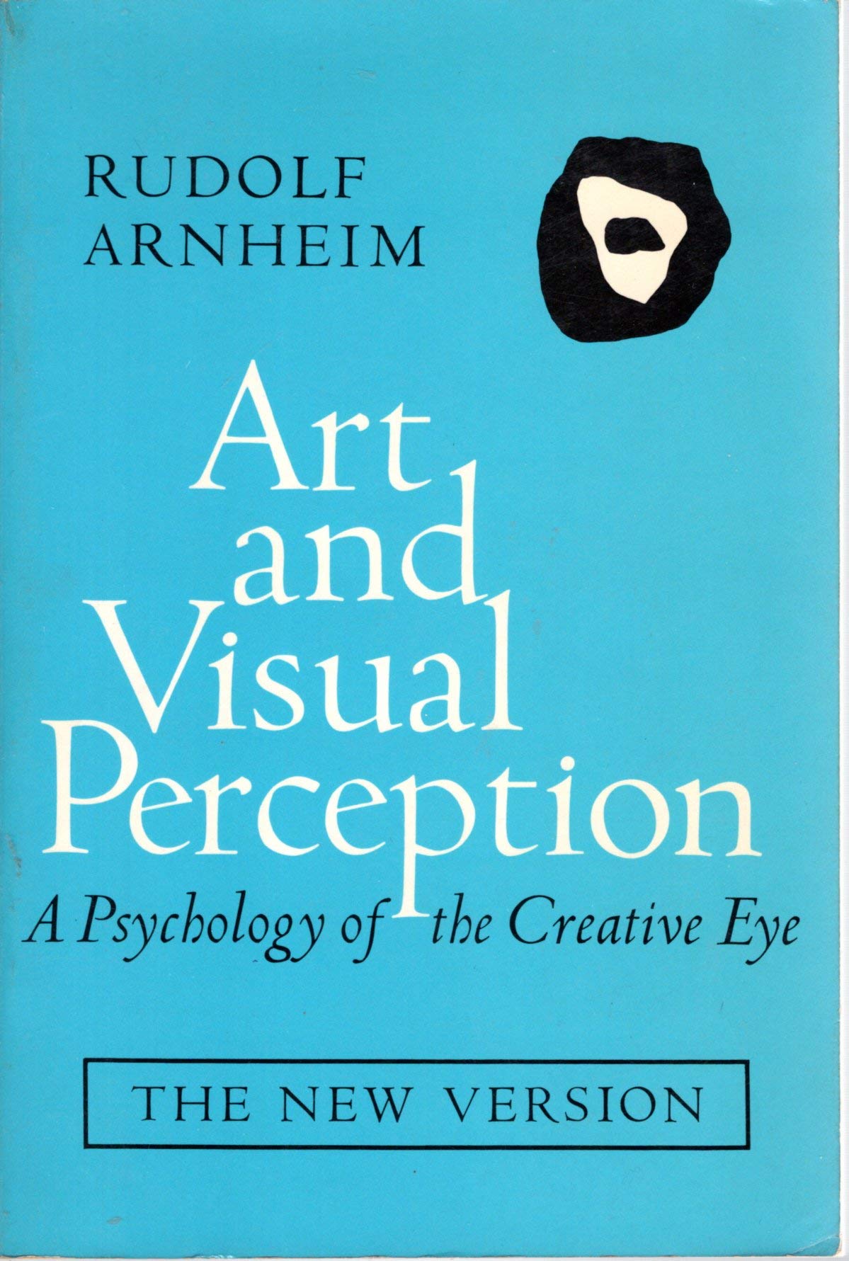 Art and Visual Perception: A Psychology of the Creative Eye Film, Art & Culture