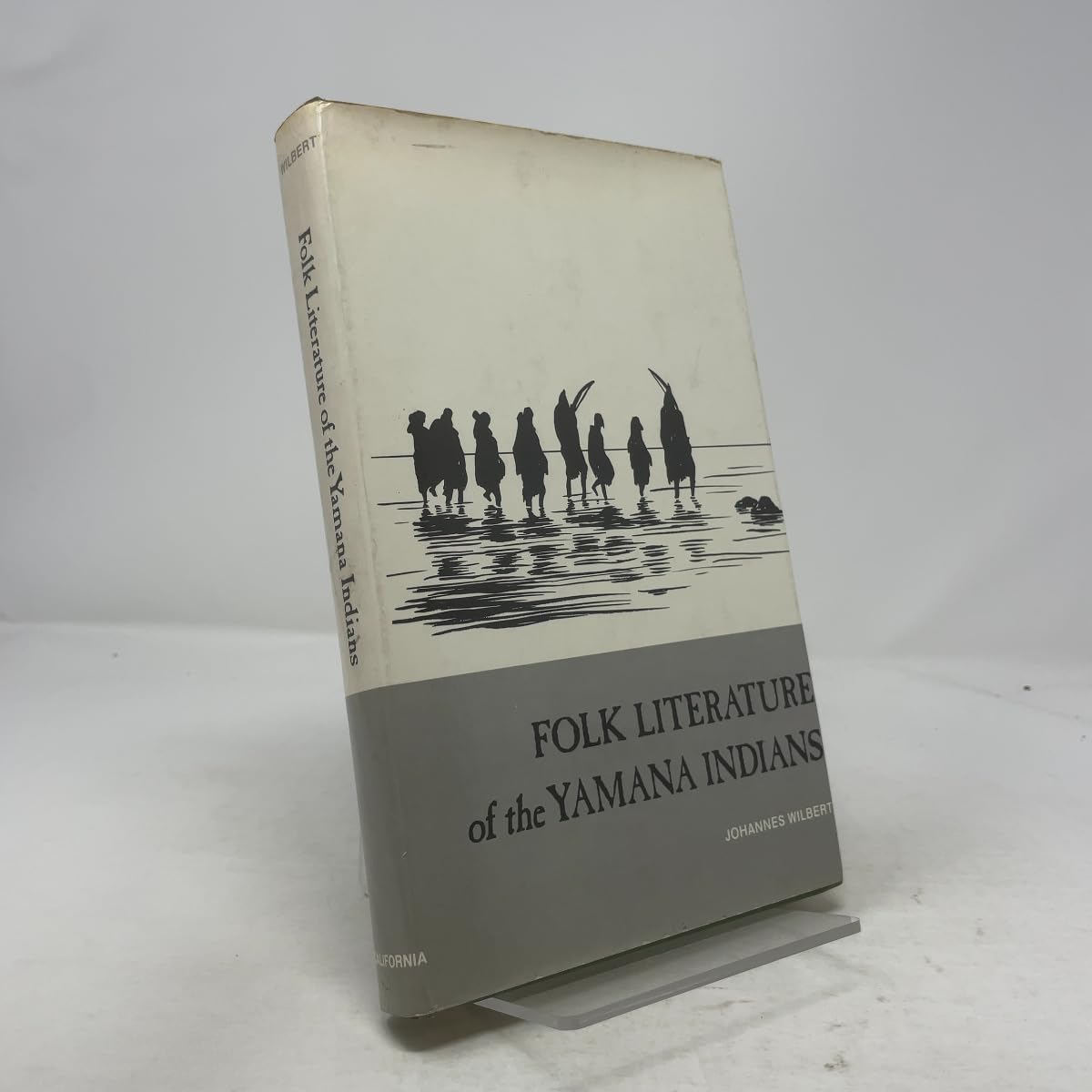 Folk Literature of the Yamana Indians: Martin Gusinde's Collection of Yamana Narratives (UCLA Latin American Studies Series, V. 40) Social Sciences