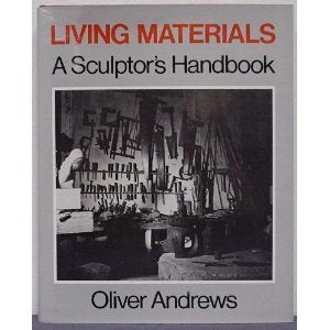 Living Materials: A Sculptor's Handbook Film, Art & Culture