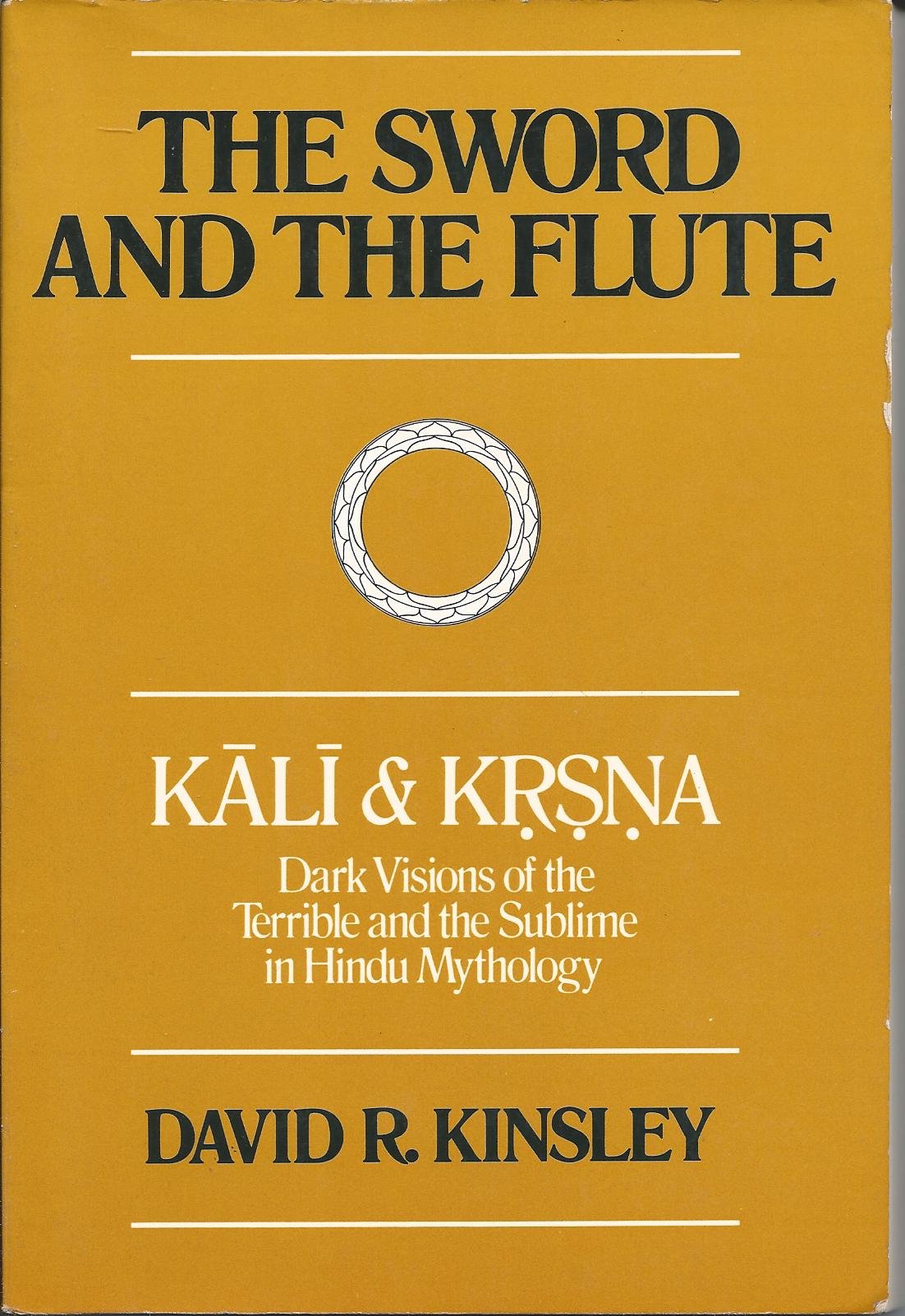 Sword and the Flute: Kali and Krsna: Dark Visions of the Terrible and the Sublime in Hindu Mythology (Hermeneutics: Studies in the History of Religions, Band 4) Contemporary literature Books