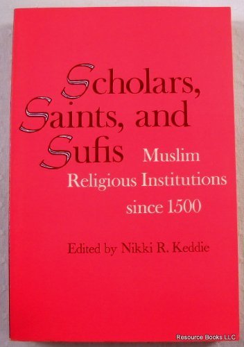 Scholars Saints and Sufis: Muslim Religious Institutions Since 1500 book