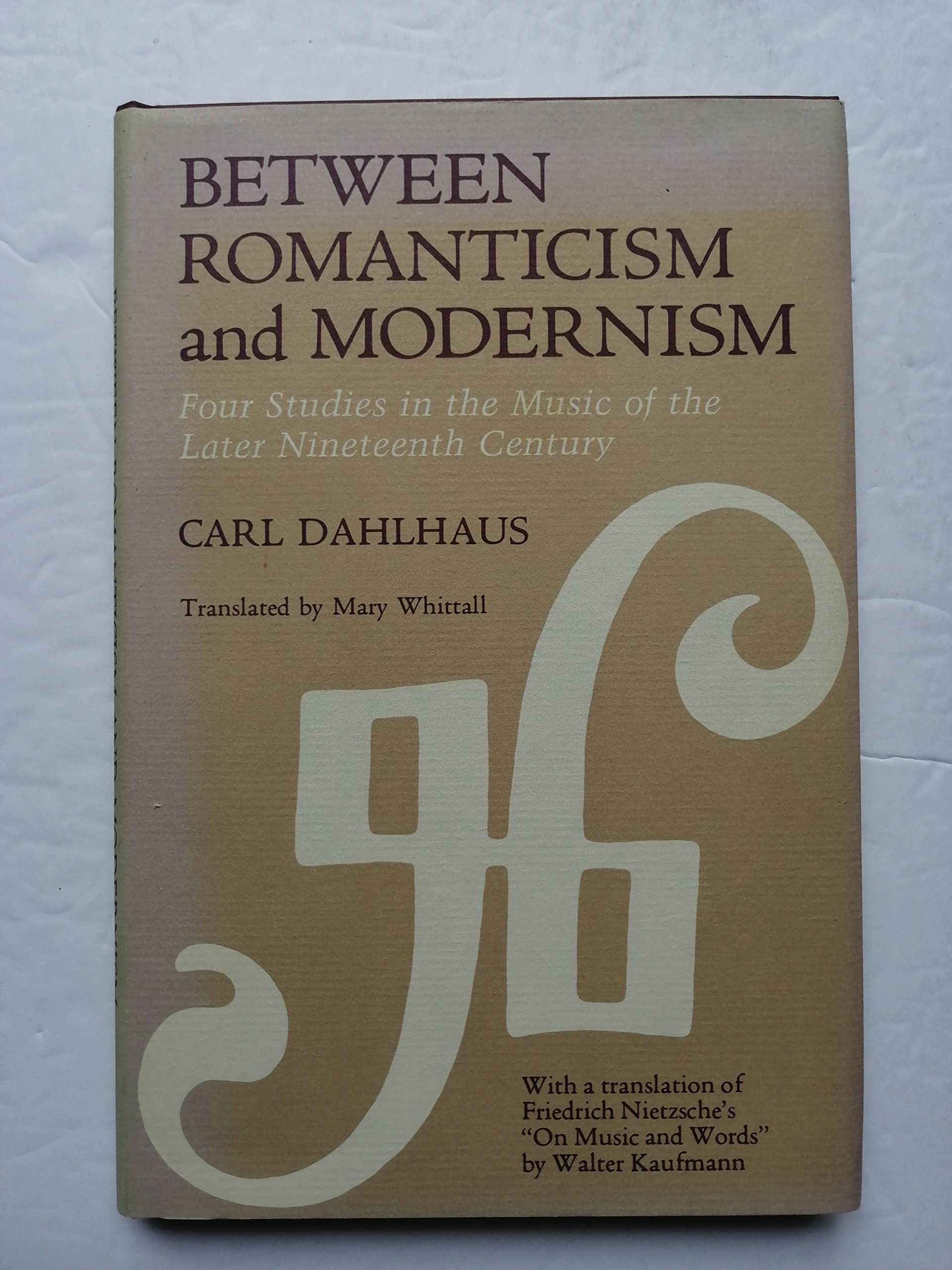 Between Romanticism and Modernism: Four Studies in the Music of the Later Nineteenth Century book
