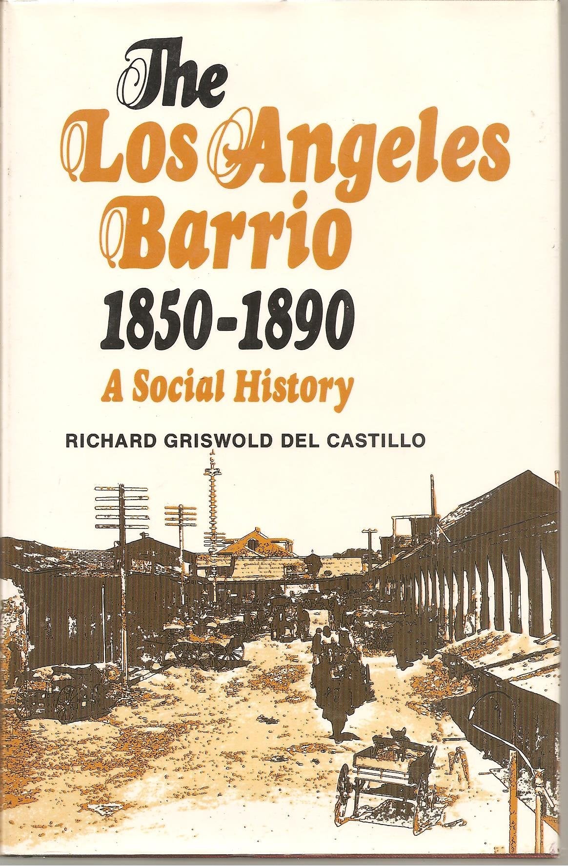 The Los Angeles Barrio, 1850-1890: A Social History Books