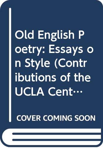 Old English Poetry: Essays on Style (Contributions of the UCLA Center for Medieval and Renaissance Studies, 10, Band 10) Contemporary literature Books
