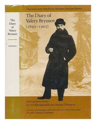 Diary of Valery Bryusov, 1893-1905: With Reminiscences by V.F.Khodasevich and Marina Tsvetaeva (Documentary Studies in Modern Russian Poetry) Poetry