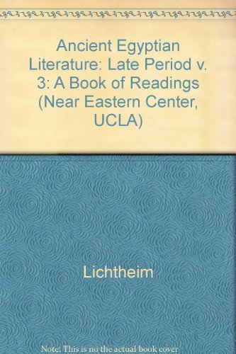 Ancient Egyptian Literature, a Book of Readings: The Late Period: Volume III: The Late Period (Near Eastern Center, UCLA, Band 12) Essays & Short Stories
