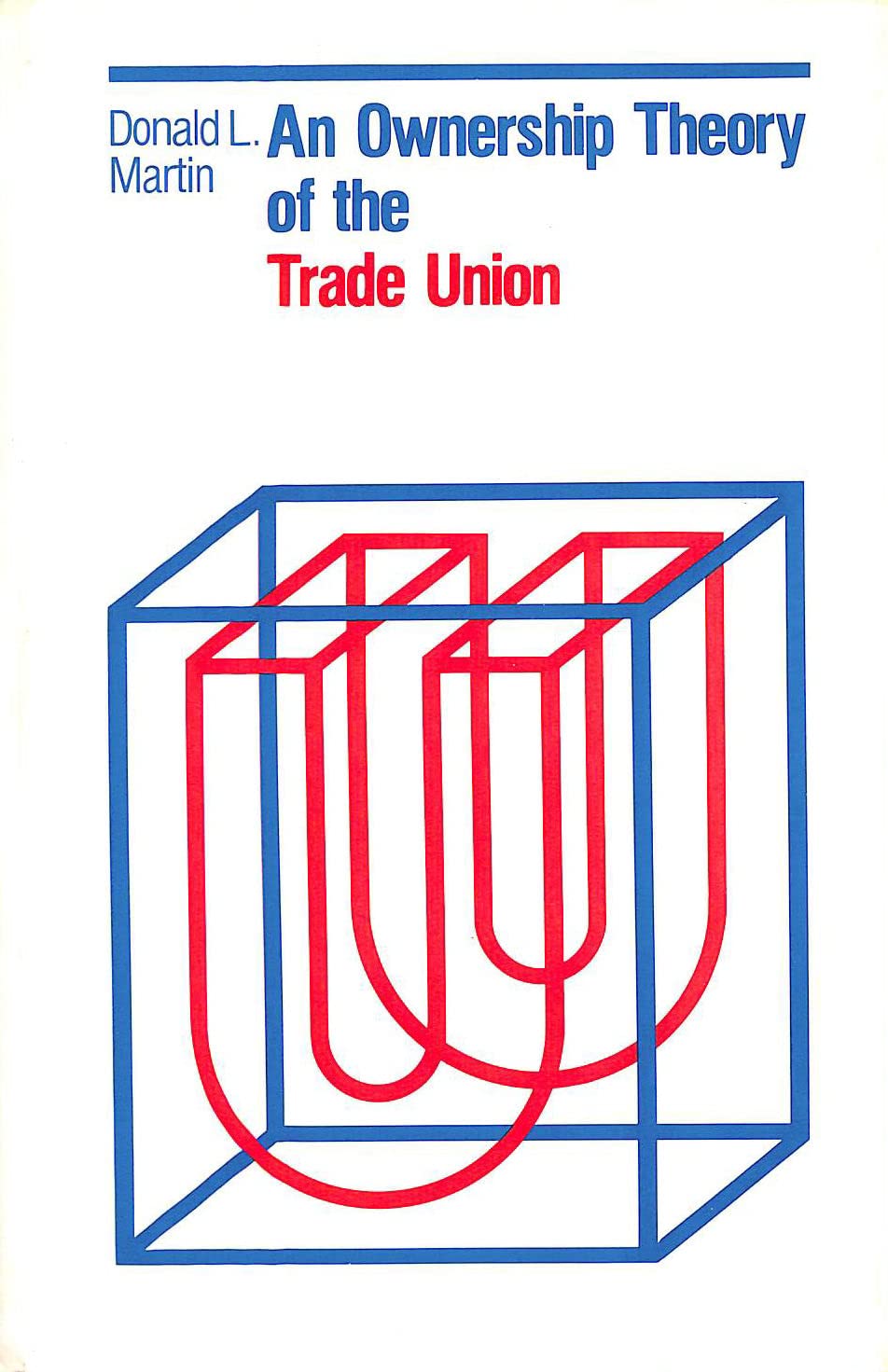 An Ownership Theory of the Trade Union Business, Finance & Career