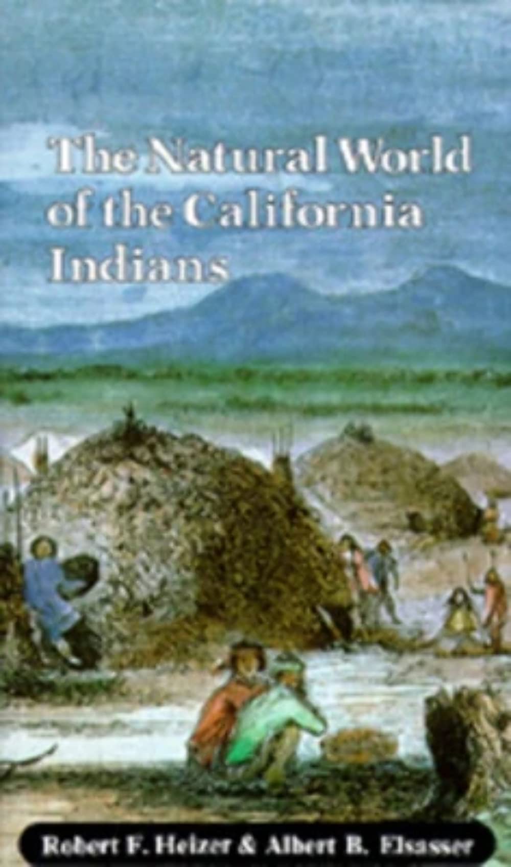 The Natural World of the California Indians Social Sciences