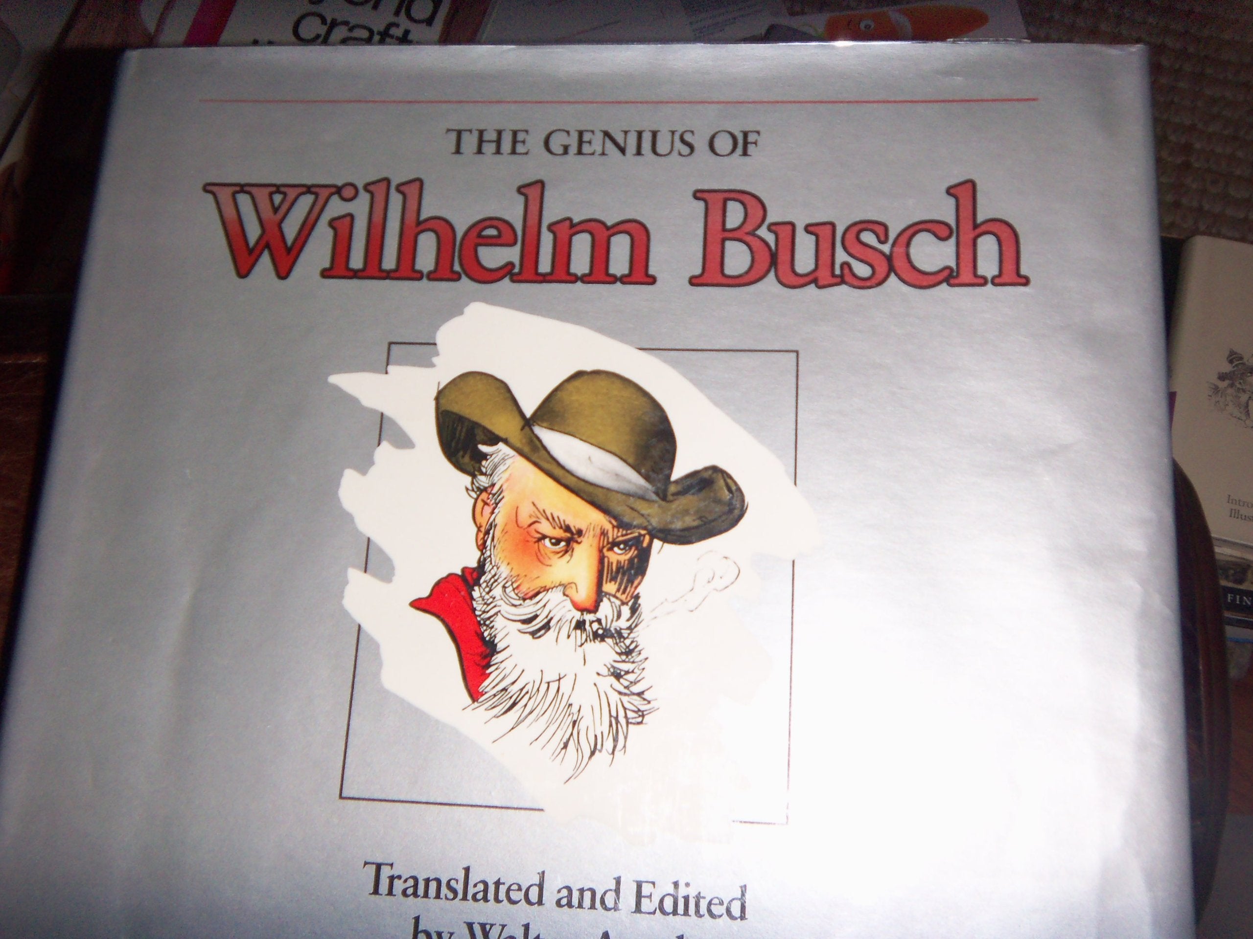 The Genius of Wilhelm Busch: Comedy of Frustration : An English Anthology Contemporary literature