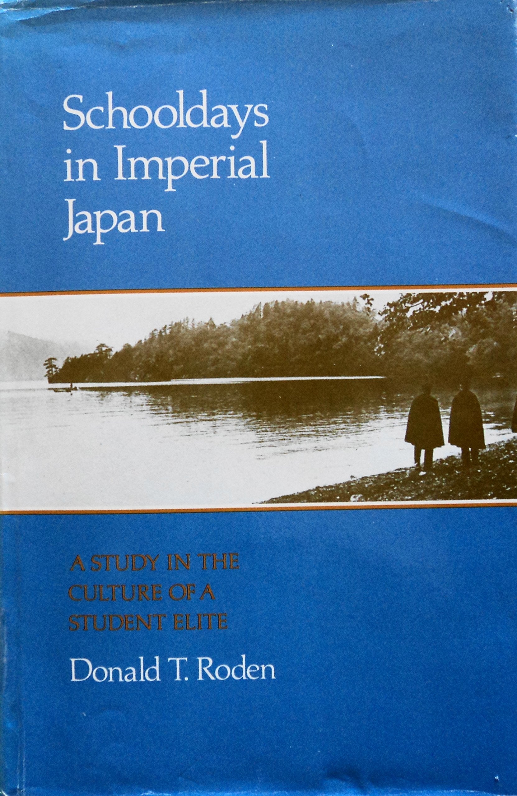 Schooldays in Imperial Japan: A Study in the Culture of a Student Elite Learning & Reference