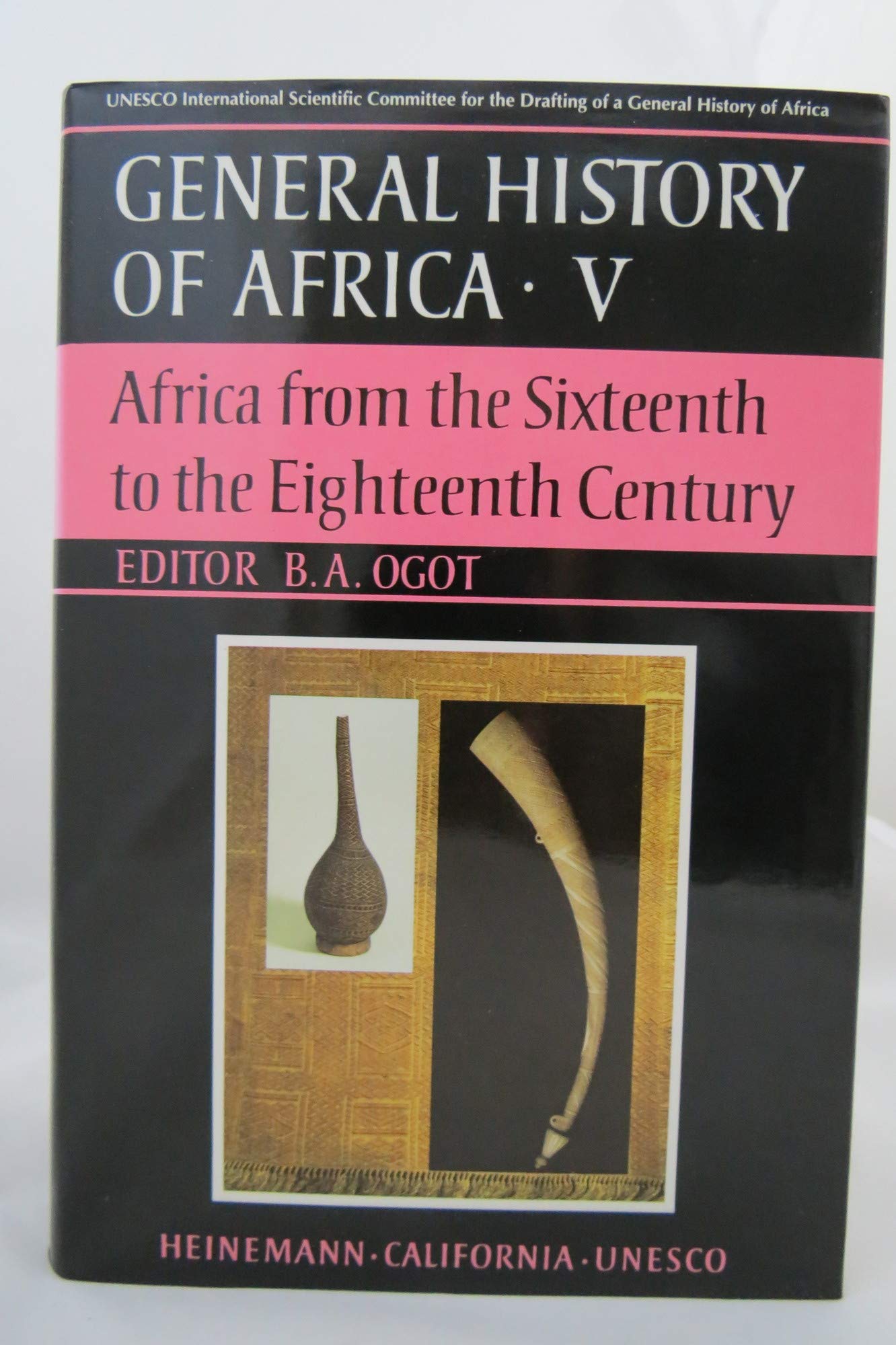 Africa from the Sixteenth to the Eighteenth Century (GENERAL HISTORY OF AFRICA) Politics & History