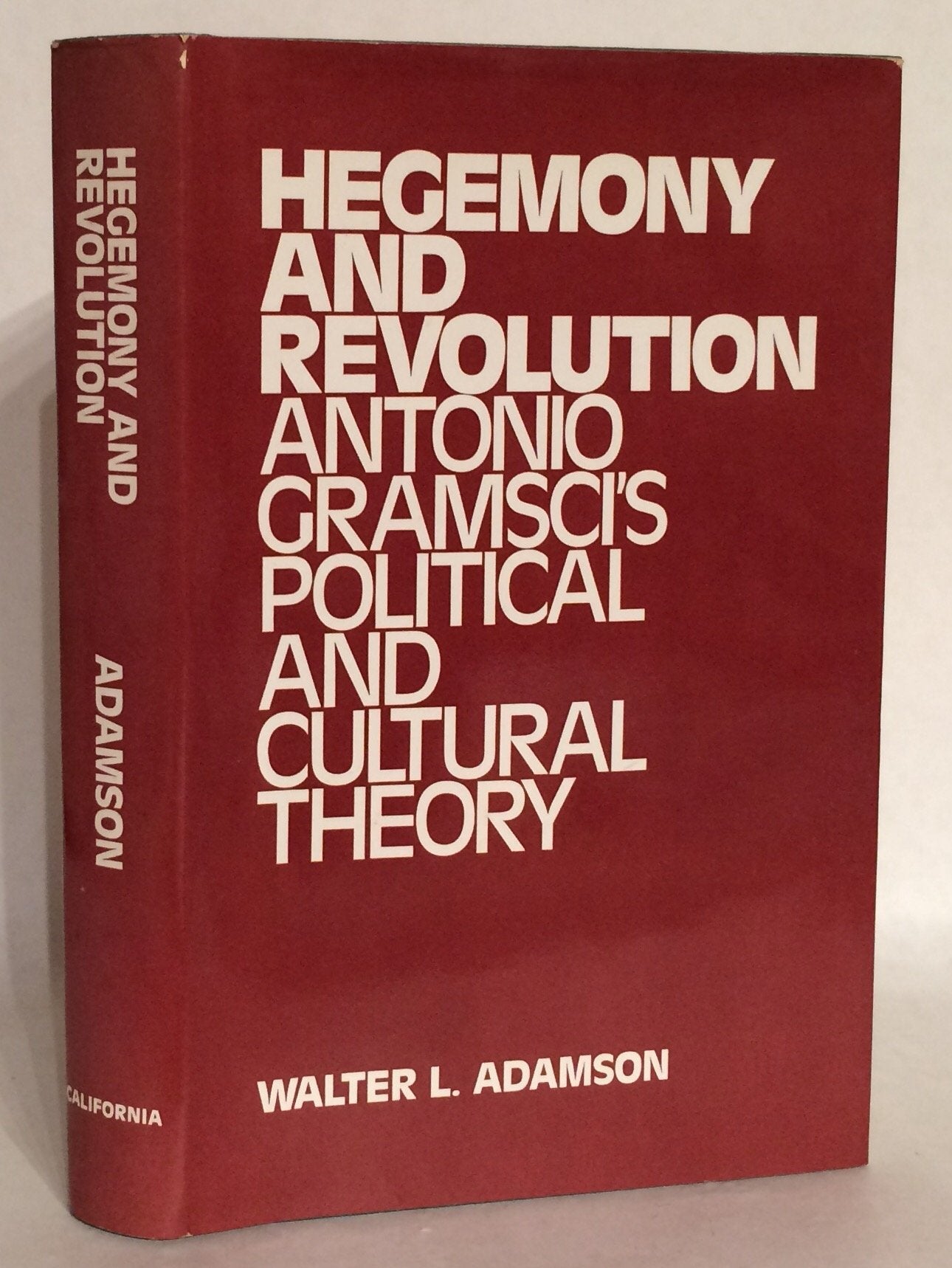 Hegemony and Revolution: A Study of Antonio Gramsci's Political and Cultural Theory Politics & History