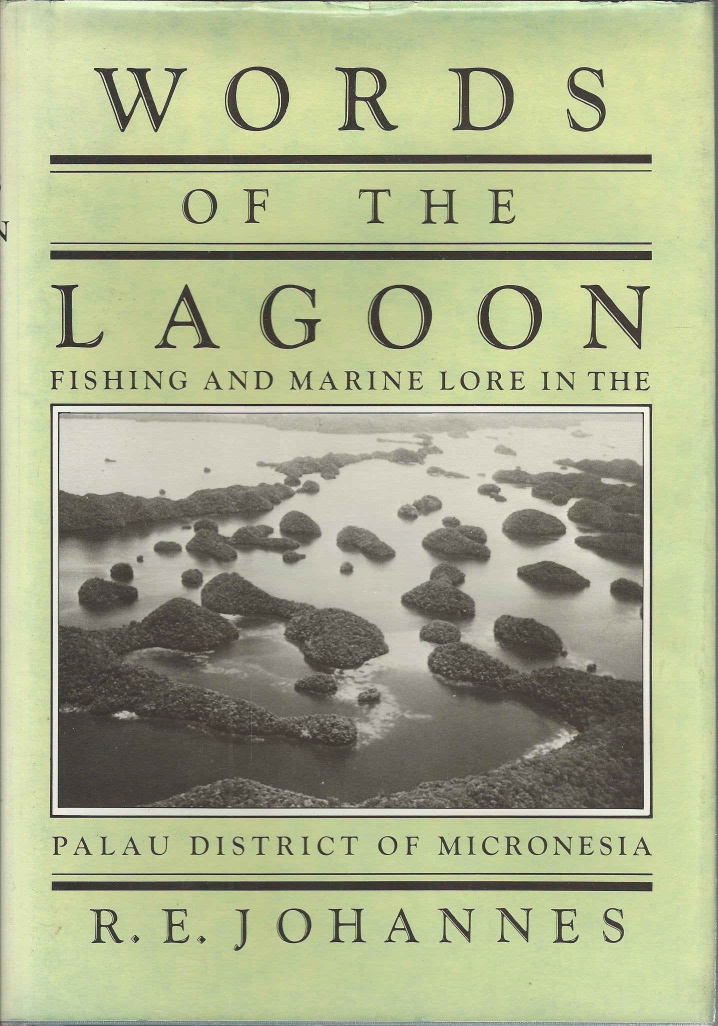Words of the Lagoon: Fishing and Marine Lore in the Palau District of Micronesia Social Sciences