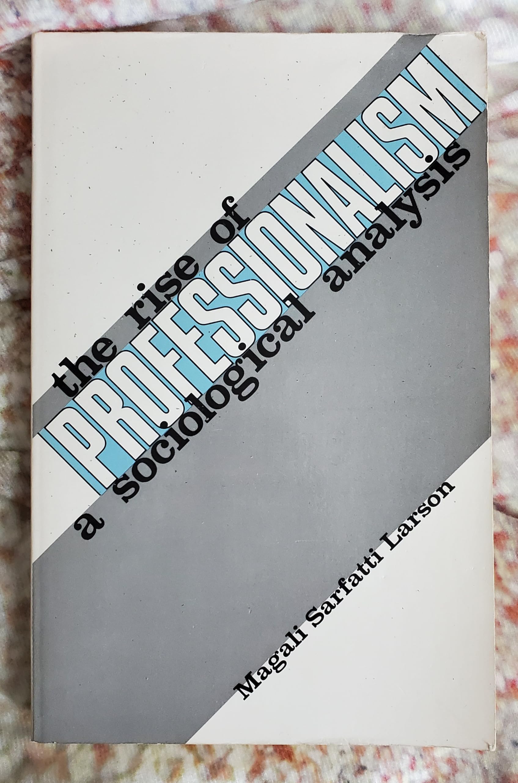 The Rise of Professionalism: A Sociological Analysis Social Sciences