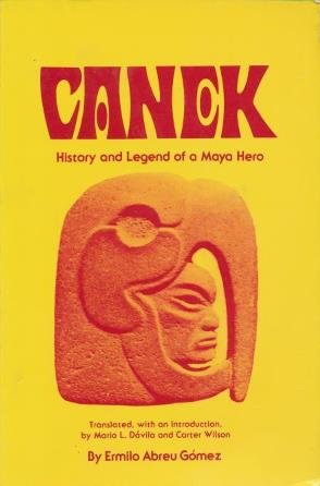 Canek: History and Legends of a Maya Hero Contemporary literature