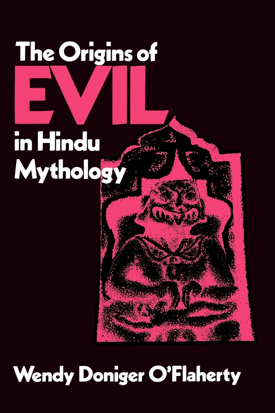 O'Flaherty, W: The Origins of Evil in Hindu Mythology Books