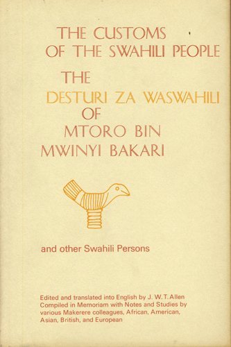 The Customs of the Swahili People: The"desturi Za Waswahili" of Mtoro Bin Mwinyi Bakari and Other Swahili Persons (Hermeneutics, Studies in the History of Religions (1980- )., Band 10) Books