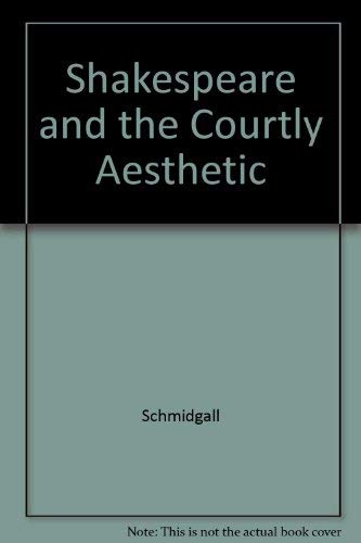 Shakespeare and the Courtly Aesthetic Contemporary literature