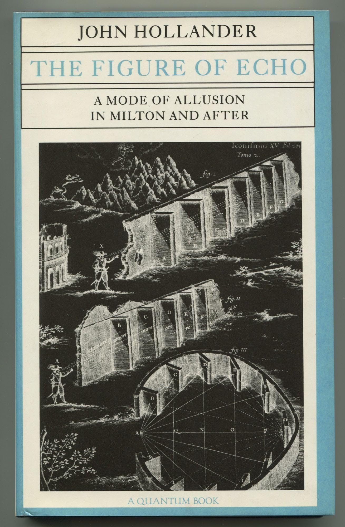 The Figure of Echo: A Mode of Allusion in Milton and After (Quantum Book) Poetry