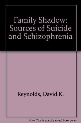The Family Shadow: Sources of Suicide and Schizophrenia Medicine