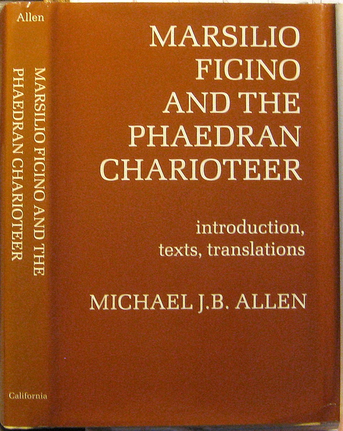 Marsilio Ficino and the Phaedran Charioteer: Introduction, Texts, Translations (Publications of the Center for Medieval and Renaissance Studies, 14., Band 14) Philosophy