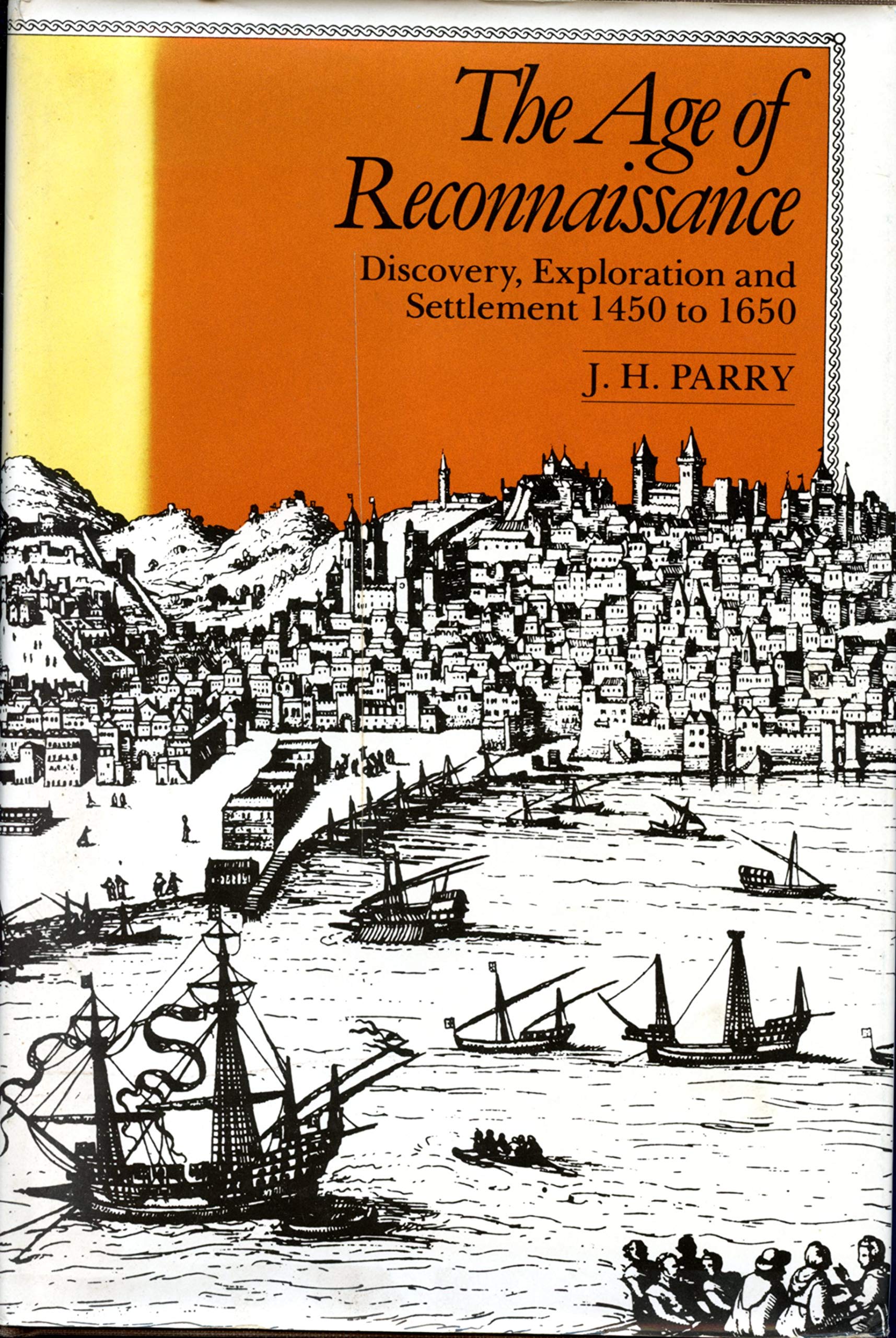 The Age of Reconnaissance: Discovery, Exploration and Settlement, 1450-1650 Leisure, Home & Garden