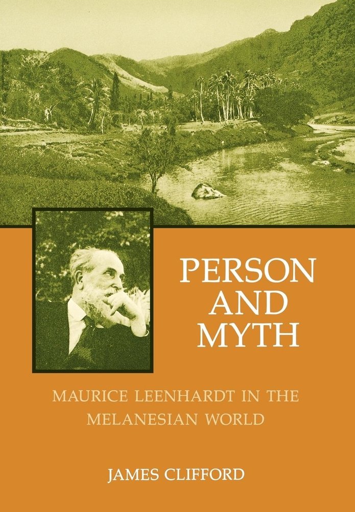 Person and Myth: Maurice Leenhardt in the Melanesian World Books