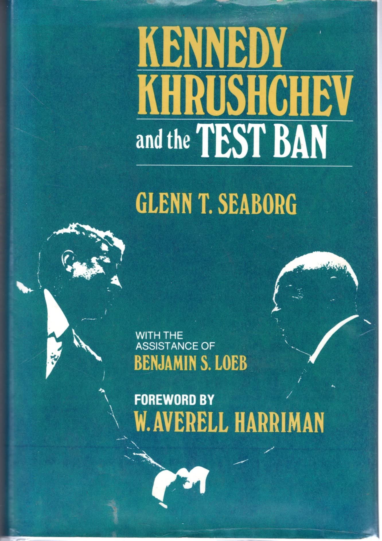 Kennedy, Khrushchev and the Test Ban Politics & History
