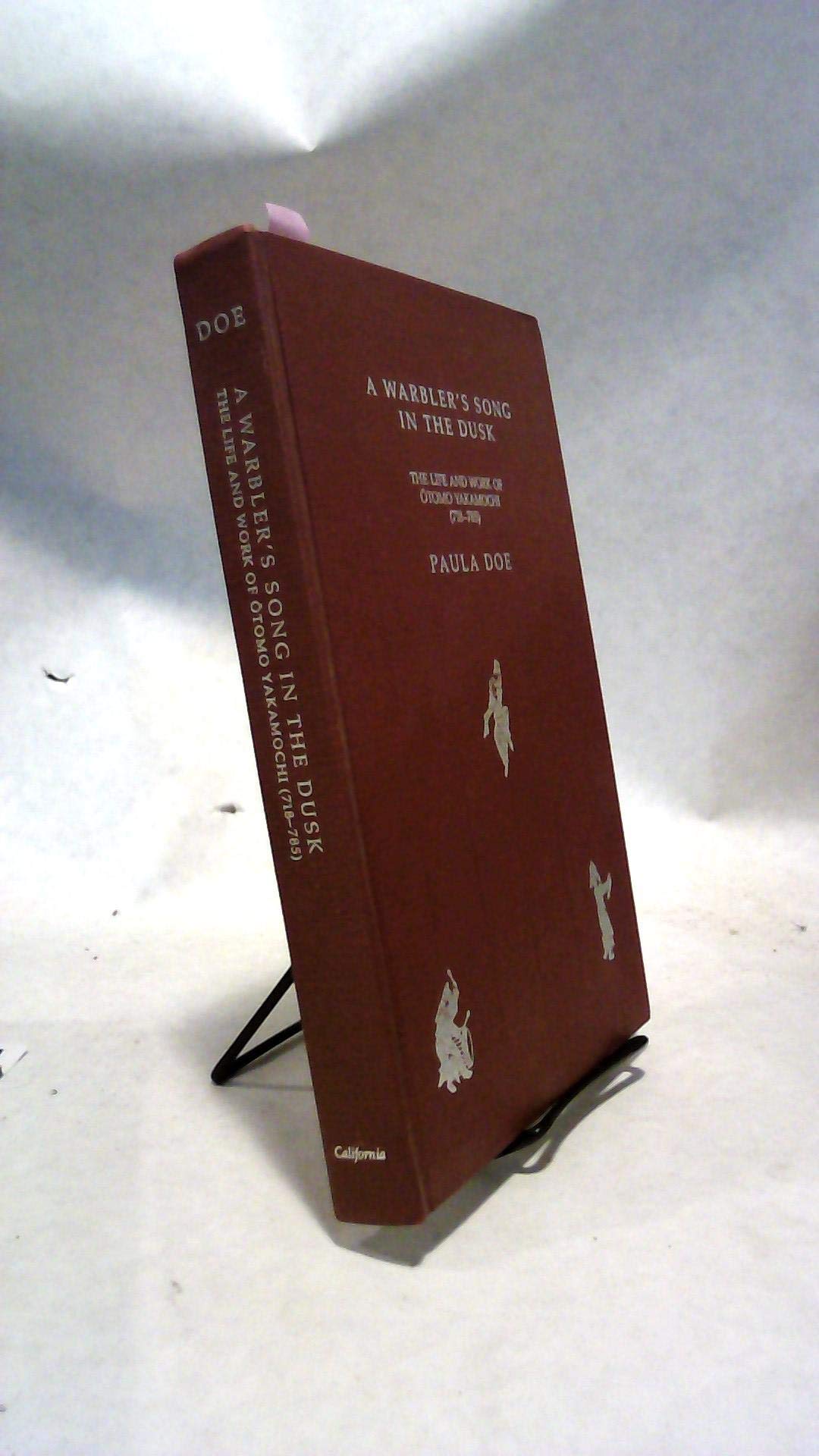 A Warbler's Song in the Dusk: The Life and Work of åOtomo Yakamochi: Life and Writings of Otomo Yakamochi Art & Literature Books