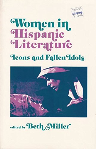 Women in Hispanic Literature: Icons and Fallen Idols Social Sciences